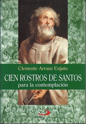 CIEN ROSTROS DE SANTOS PARA LA CONTEMPLACION | 9788428522489 | ARRANZ ENJUTO,CLEMENTE