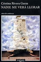 NADIE ME VERA LLORAR | 9788483102480 | RIVERA GARZA,CRISTINA