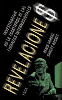 REVELACIONES.INVESTIGACION EN LA TRASTIENDA DE LAS FINANZAS INTERNACIONALES | 9788495440341 | ROBERT,DENIS BACKES,ERNEST