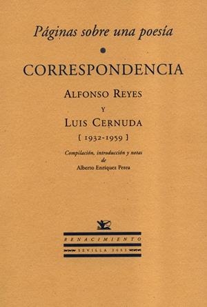 PAGINAS SOBRE UNA POESIA. CORRESPONDENCIA ALFONSO REYES Y LUIS CERNUDA (1932-1959) | 9788484721109 | ENRIQUEZ PEREA,ALBERTO