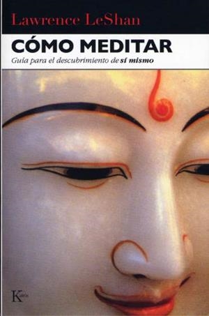 COMO MEDITAR. GUIA PARA EL DESCUBRIMIENTO DE SI MISMO | 9788472451599 | LESHAN,L.
