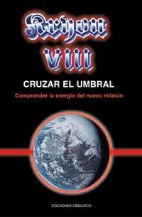 CRUZAR EL UMBRAL COMPRENDER LA ENERGIA DEL NUEVO MILENIO | 9788497770385 | CARROLL,LEE