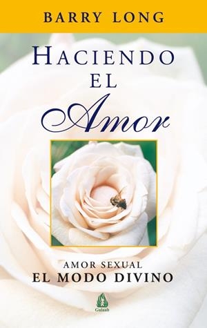 HACIENDO EL AMOR ,AMOR SEXUAL EL MODO DIVINO | 9788486797942 | LONG,BARRY
