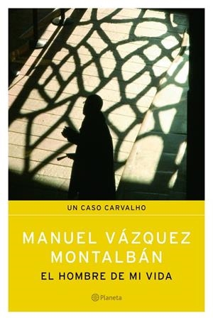 HOMBRE DE MI VIDA  (PEPE CARVALLO) | 9788408062301 | VAZQUEZ MONTALBAN,MANUEL