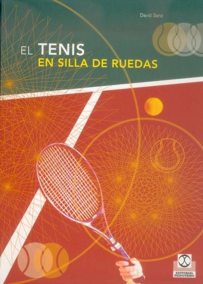 TENIS EN SILLA DE RUEDAS. DE LA INICIACION A LA COMPETICION | 9788480196741 | SANZ,DAVID